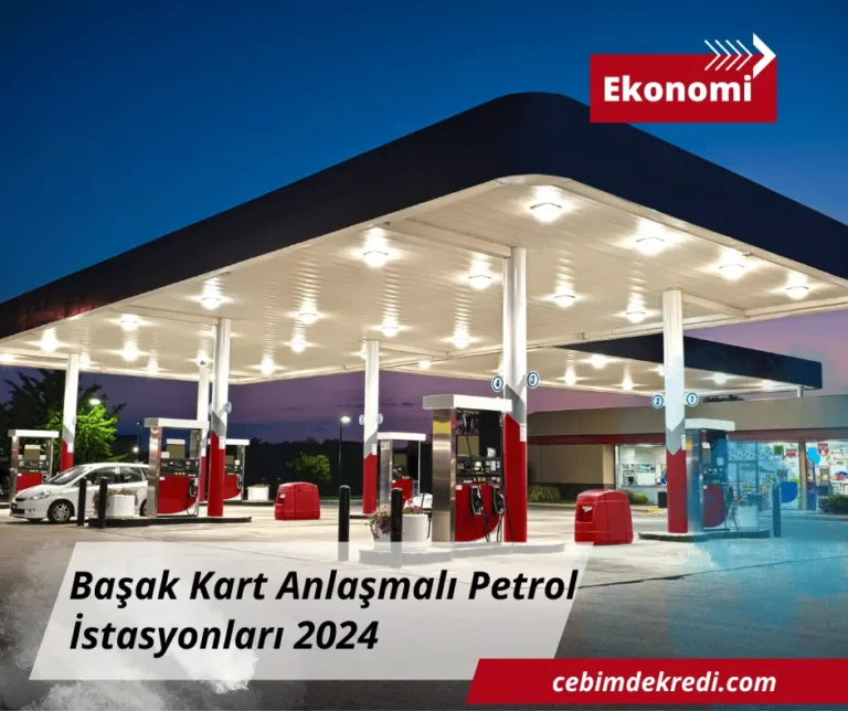 Başak Kart Anlaşmalı Petrol İstasyonları 2024